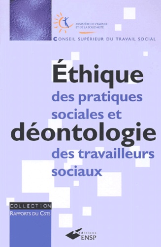  CSTS - Ethique Des Pratiques Sociales Et Deontologie Des Travailleurs Sociaux.