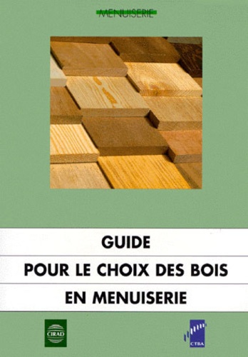  CTBA - Guide pour le choix des bois en menuiserie.