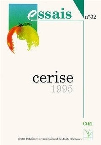  CTIFL - La cerise - Essais fruits & legumes n°32.