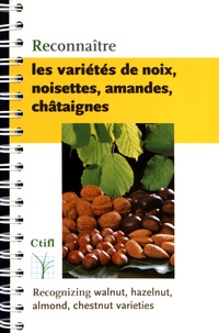  CTIFL - Reconnaître les variétés de noix, noisettes, amandes, châtaignes.