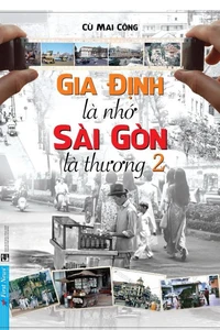 Gia Định Là Nhớ, Sài Gòn Là Thương 2