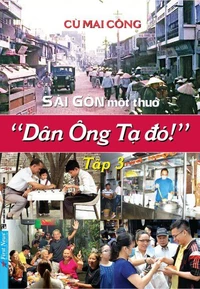 Sài Gòn Một Thuở - Dân Ông Tạ Đó! 3