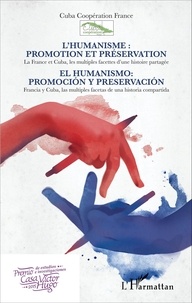 Cuba Coopération France - L'humanisme : promotion et préservation - La France et Cuba, les multiples facettes d'une histoire partagée.