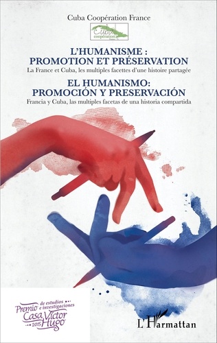 L'humanisme : promotion et préservation. La France et Cuba, les multiples facettes d'une histoire partagée