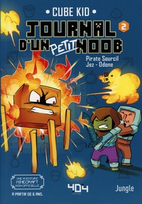  Cube Kid et  Pirate Sourcil - Journal d'un petit Noob Tome 2 : Balade dans le Nether.