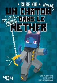 Un chaton qui s'est perdu dans le Nether Tome 3