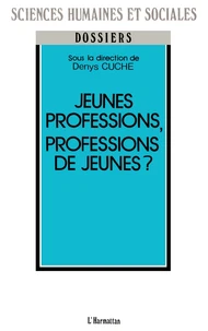 Jeunes professions, professions de jeunes ?