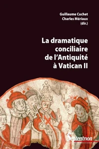 La dramatique conciliaire de l'Antiquité à Vatican II