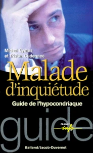 Malade D'Inquietude. Guide De L'Hypocondriaque