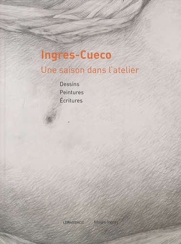  Cueco et Jean-Dominique Ingres - Ingres-Cueco - Une saison dans l'atelier.