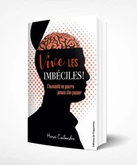 Vive les imbéciles !