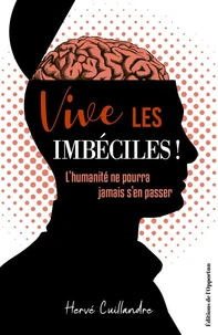 Vive les imbéciles !