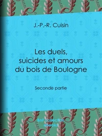 Les Duels, Suicides et Amours du bois de Boulogne