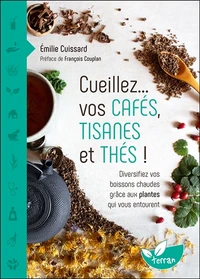 Cueillez… vos cafés, tisanes et thés !