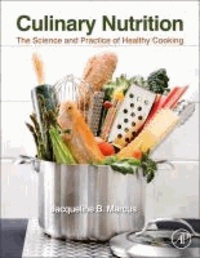 Culinary Nutrition - The Science and Practice of Healthy Cooking.