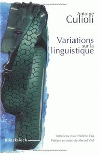 Variations Sur La Linguistique. Entretiens Avec Frederic Fau