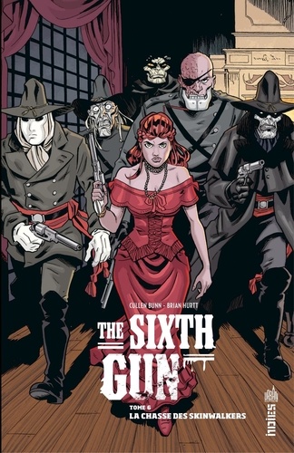 The Sixth Gun - Tome 6 - La chasse des Skinwalkers