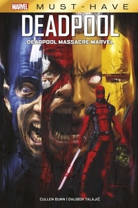 Cullen Bunn et Dalibor Talajic - Deadpool  : Deadpool massacre Marvel.