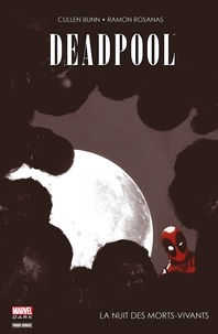 Cullen Bunn et Ramon Rosanas - Deadpool - La nuit des morts-vivants - La Nuit Des Morts-Vivants.