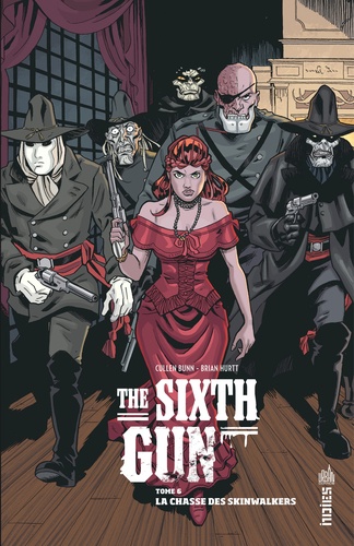 The Sixth Gun Tome 6 La chasse des Skinwalkers