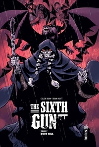 Cullen Bunn et Brian Hurtt - The Sixth Gun Tome 7 : Boot Hill.
