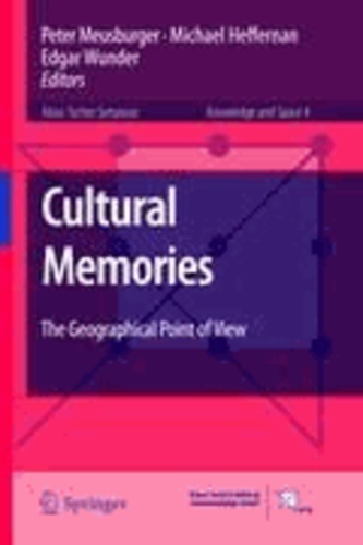 Peter Meusburger - Cultural Memories - the Geographical Point of View.