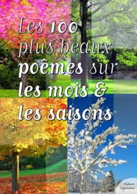 Culture Commune - Les cent plus beaux poèmes sur les mois et les saisons.