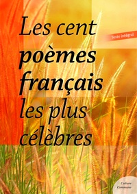  Culture commune - Les cent poèmes français les plus célèbres.