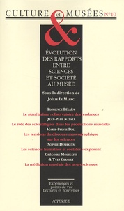 Joëlle Le Marec - Culture & Musées N° 10 : Evolution des rapports entre sciences et société au musée - Dispositifs, discours, énonciation, publics.