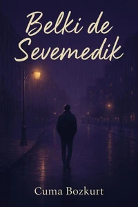 Belki de Sevemedik