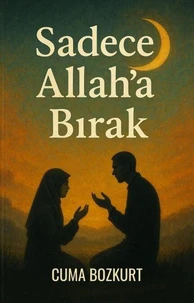 Sadece Allah'a Bırak -1