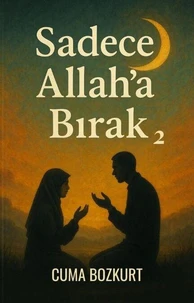 Sadece Allah'a Bırak -2