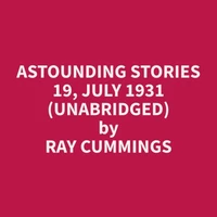Astounding Stories 19, July 1931 (Unabridged)