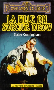 La Sequence D'Ombre-Terre Et Du Val Bise Tome 11 : La Fille Du Sorcier Drow