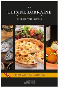 La cuisine lorraine hier et aujourd'hui