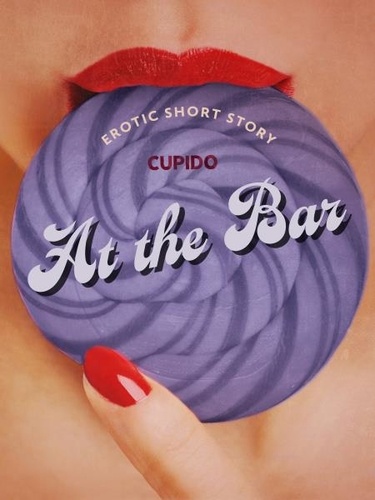  Cupido et Saga Egmont - At the Bar - Erotic Short Story.
