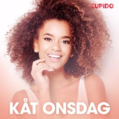  Cupido et Dea Davidsen - Kåt onsdag – erotiske noveller.