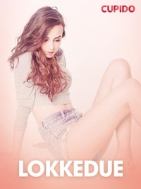  Cupido - Lokkedue – erotiske noveller.