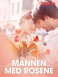  Cupido - Mannen med rosene – erotiske noveller.