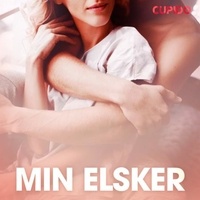  Cupido et Rebecca Qvist - Min elsker – erotiske noveller.