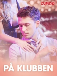  Cupido - På klubben – erotisk novelle.