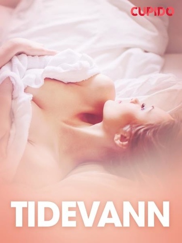  Cupido - Tidevann  - erotiske noveller.