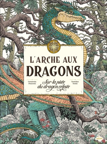 L'arche aux dragons. Sur la piste du dragon céleste