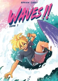 Waves !! Tome 1