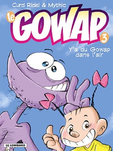 Curd Ridel et  Mythic - Le Gowap Tome 3 : Y'a du Gowap dans l'air.