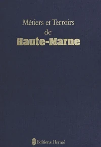Métiers et terroirs de Haute-Marne