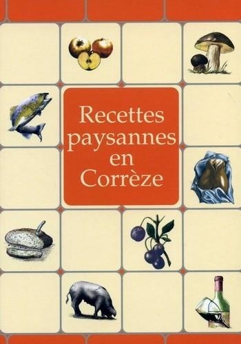  Curieux (Editions du) - Recettes paysannes en Corrèze.