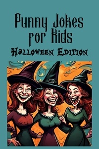  Curiosity Chronicles Publishin - Punny Jokes For Kids - Halloween Edition - Punny Jokes For Kids.