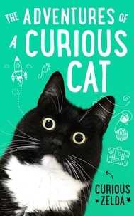 Curious Zelda et Matt Taghioff - The Adventures of a Curious Cat - wit and wisdom from Curious Zelda, purrfect for cats and their humans.