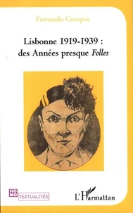 Lisbonne 1919-1939 : des Années presque Folles